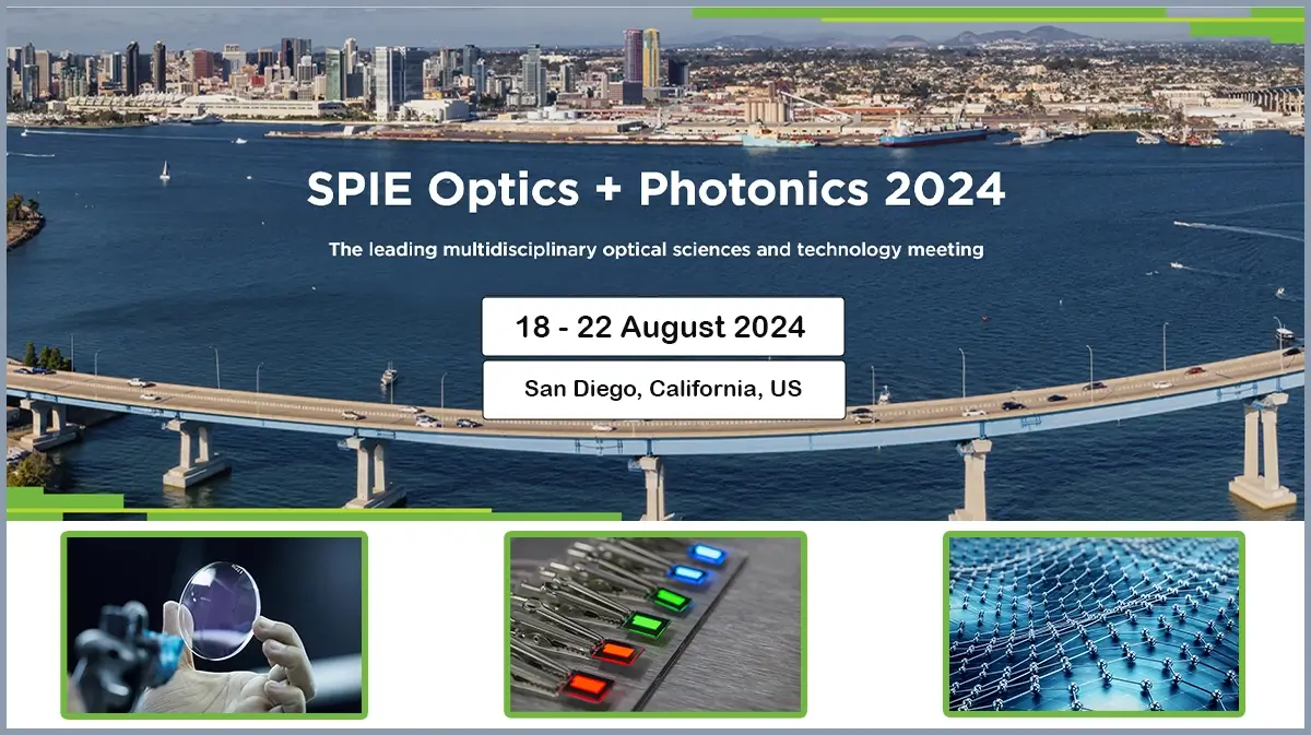 SPIE Optics + Photonics 2024 SPIE Optics + Photonics 2024