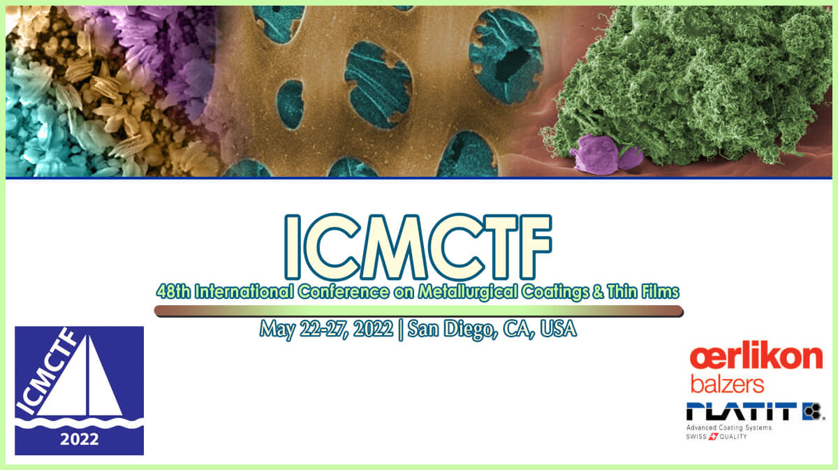 Conference on Metallurgical Coatings and Thin Films (ICMCTF 2022) 48th International Conference on Metallurgical Coatings and Thin Films (ICMCTF 2022)