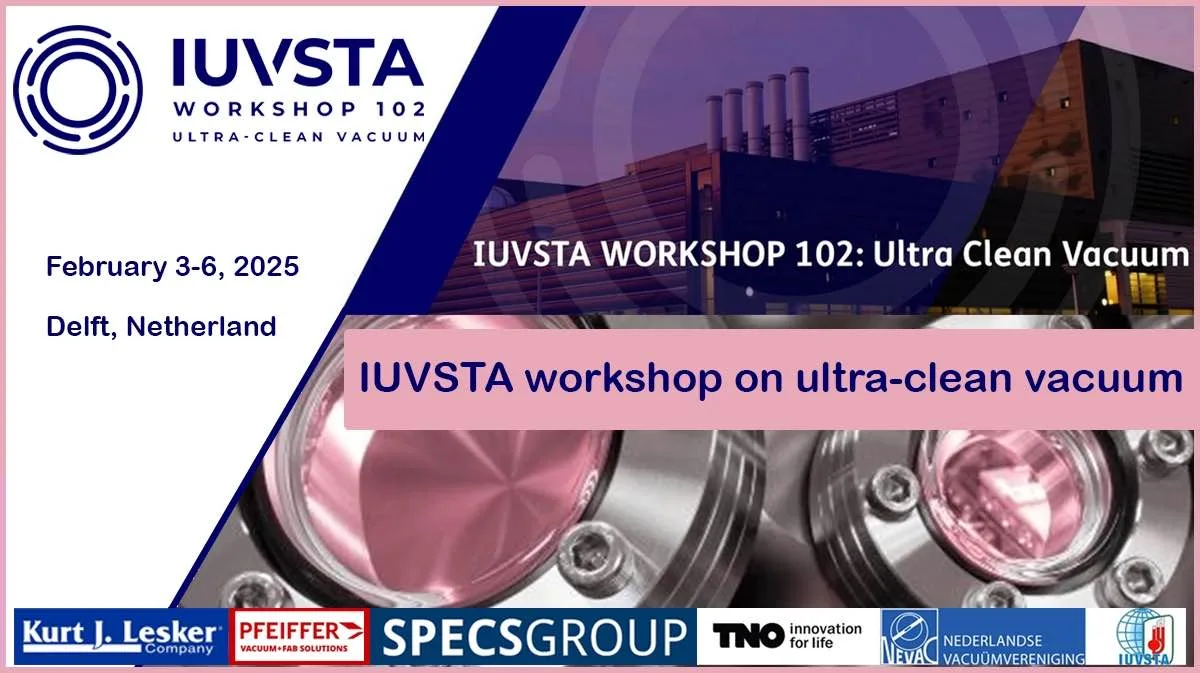 IUVSTA Workshop on Ultra-Clean Vacuum IUVSTA Workshop on Ultra-Clean Vacuum