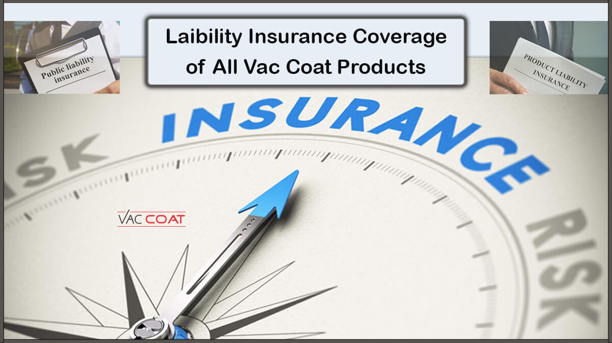 Liability Insurance Coverage of All Vac Coat Products Liability Insurance Coverage of All Vac Coat Products