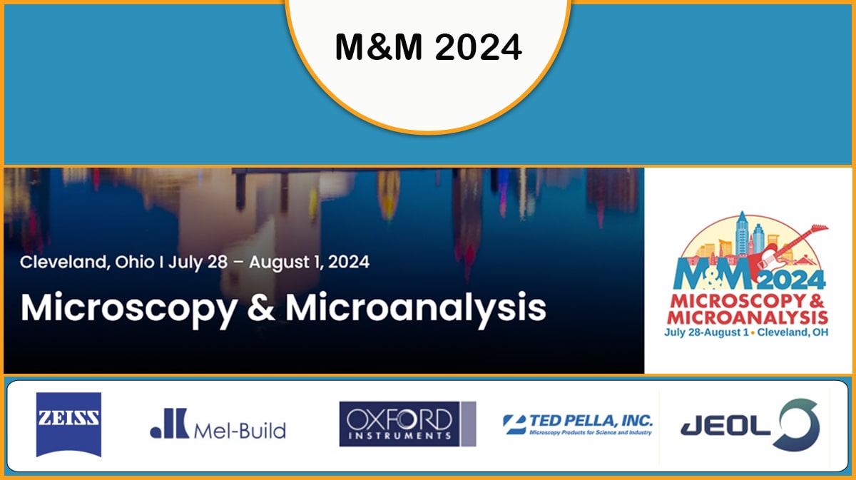 M and M 2024 M&M 2024: Microscopy & Microanalysis Symposium