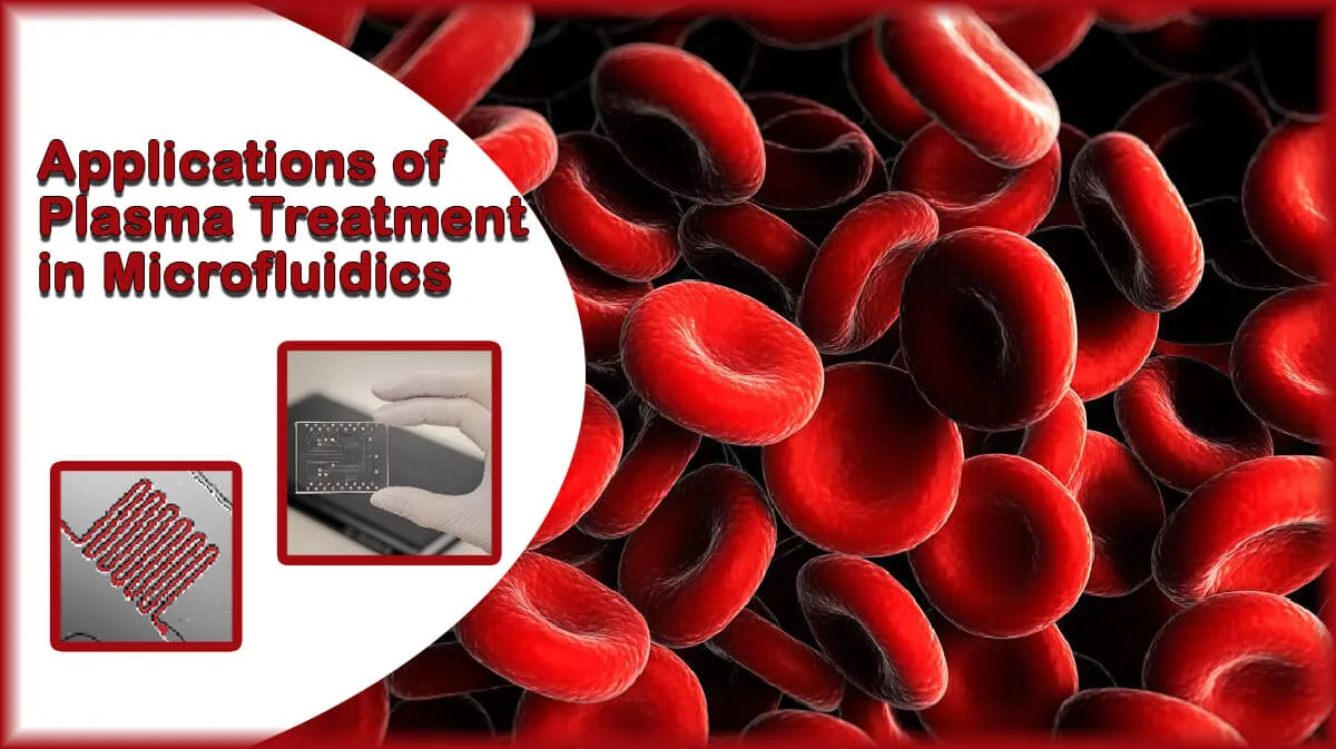 Plasma Treatment in Microfluidics Plasma Treatment in Microfluidics | PDMS Bonding