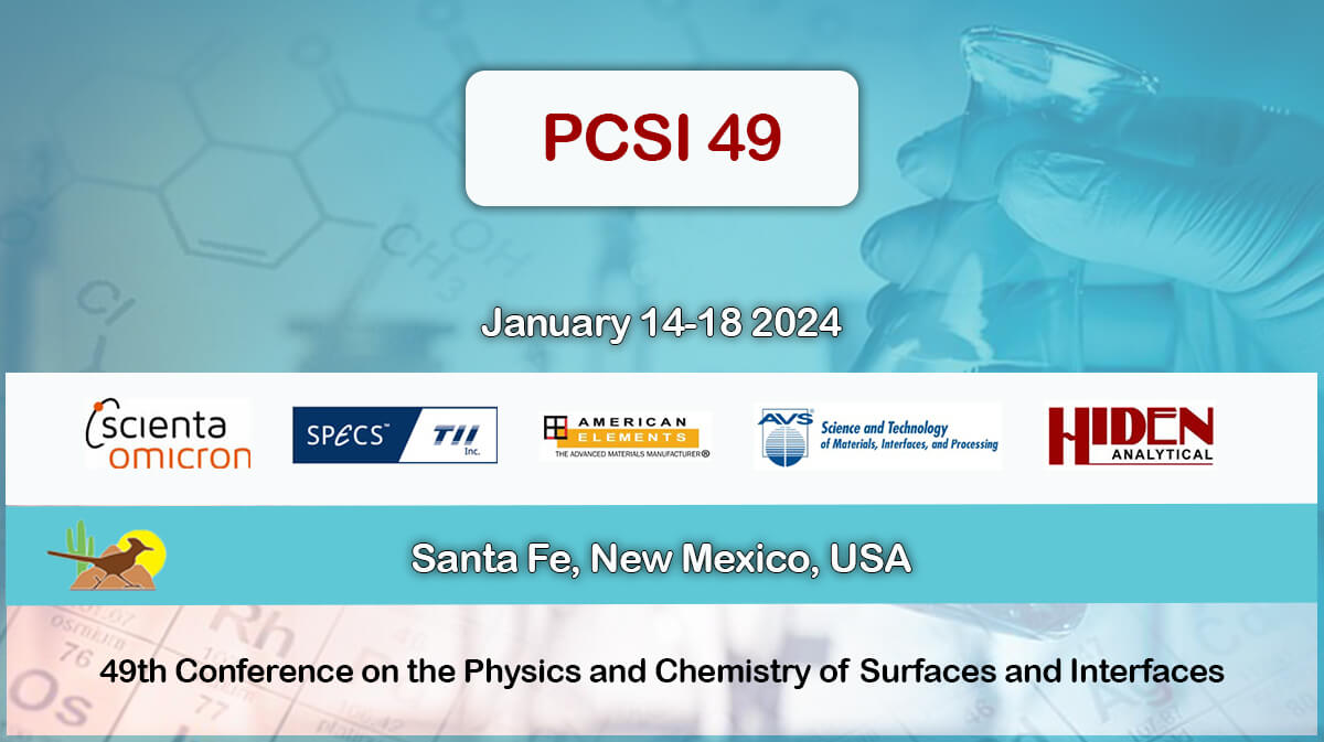 PCSI 49 Physics and Chemistry of Surfaces and Interfaces Conference 2024 | PCSI 49